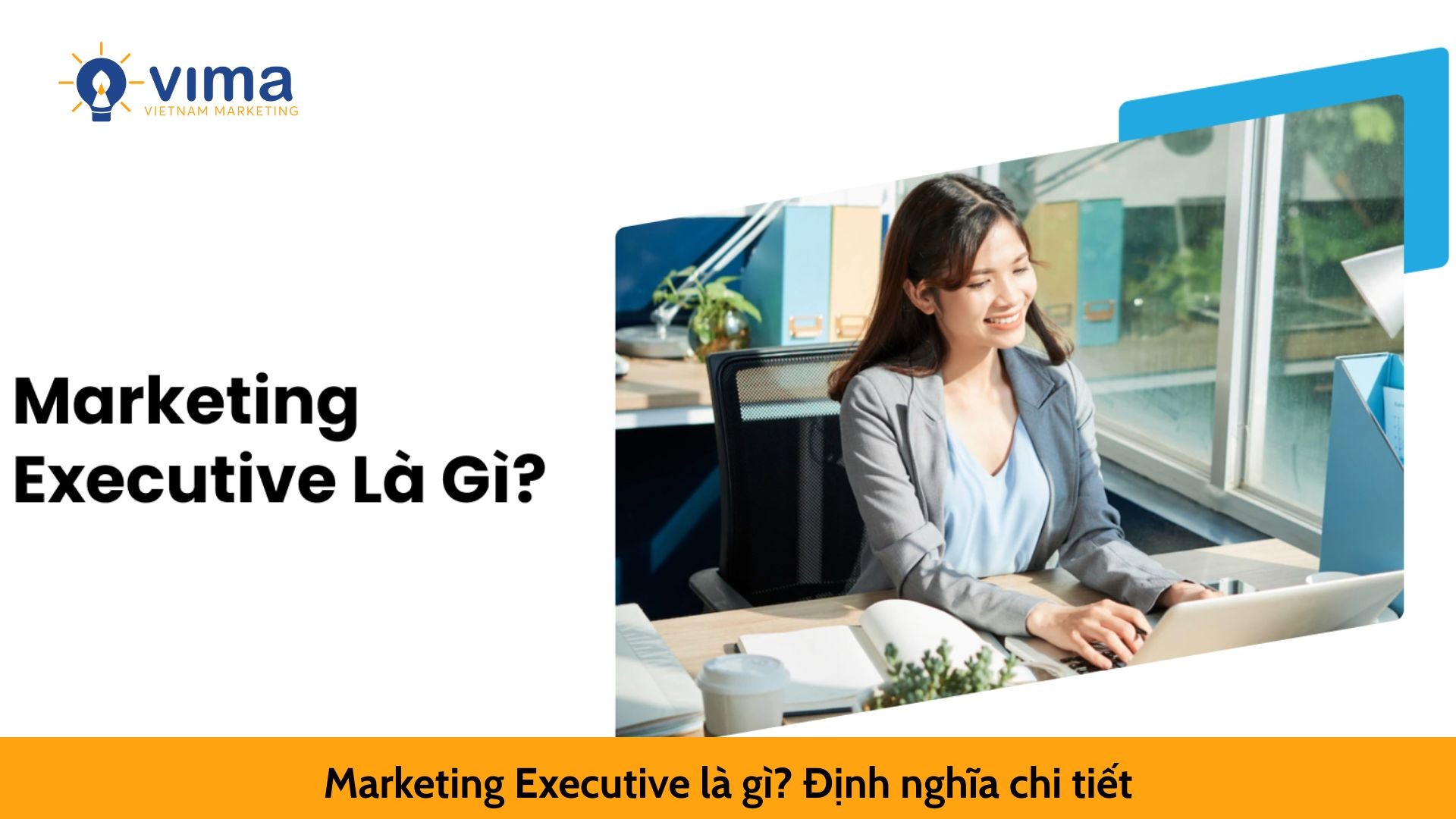 Marketing Executive là gì? Định nghĩa chi tiết